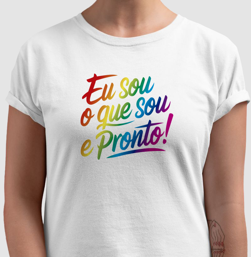 Eu Sou o que sou e pronto! Orgulho!
