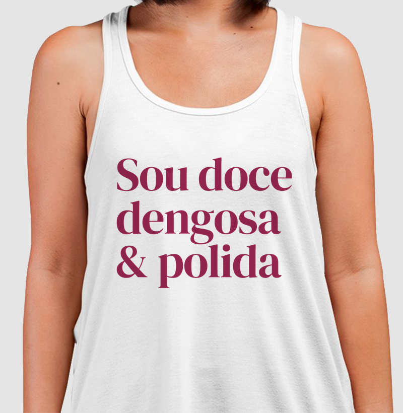 Sou doce dengosa & polida