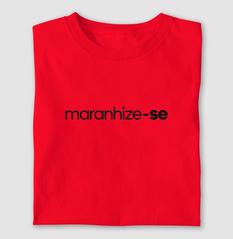 Maranhize-se - Camiseta