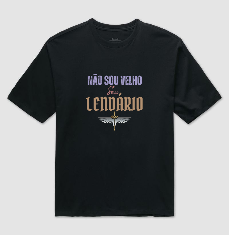 Não sou velho, sou LENDÁRIO!