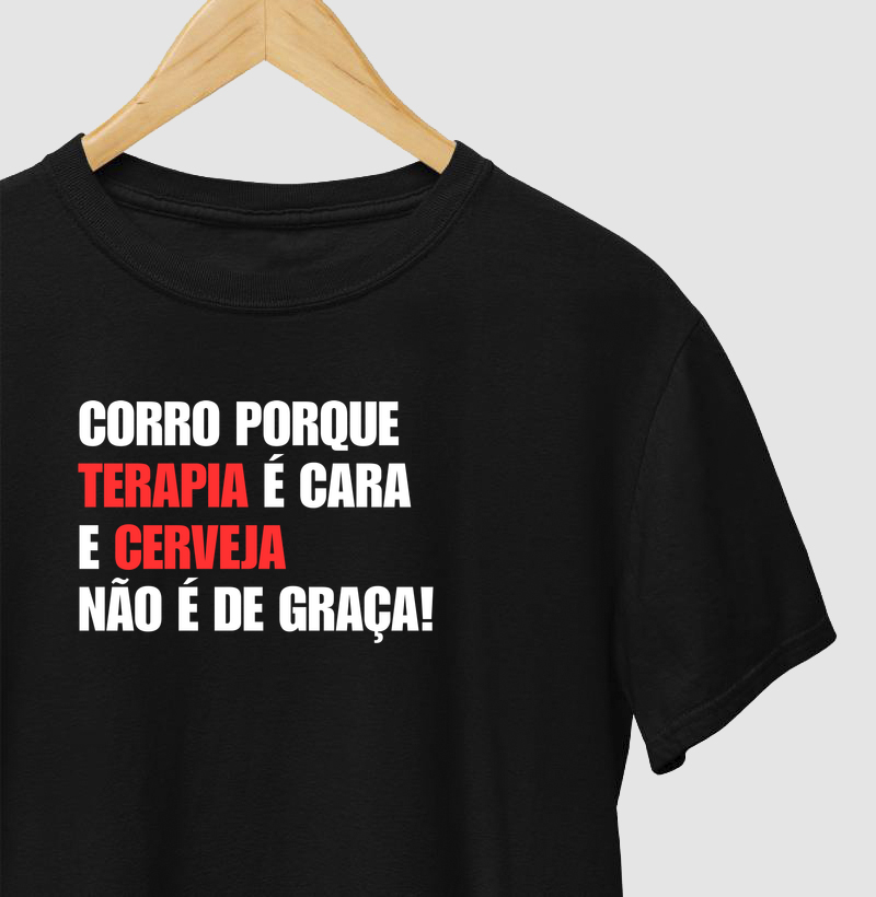 Corro porque a terapia é cara e a cerveja não é de graça.