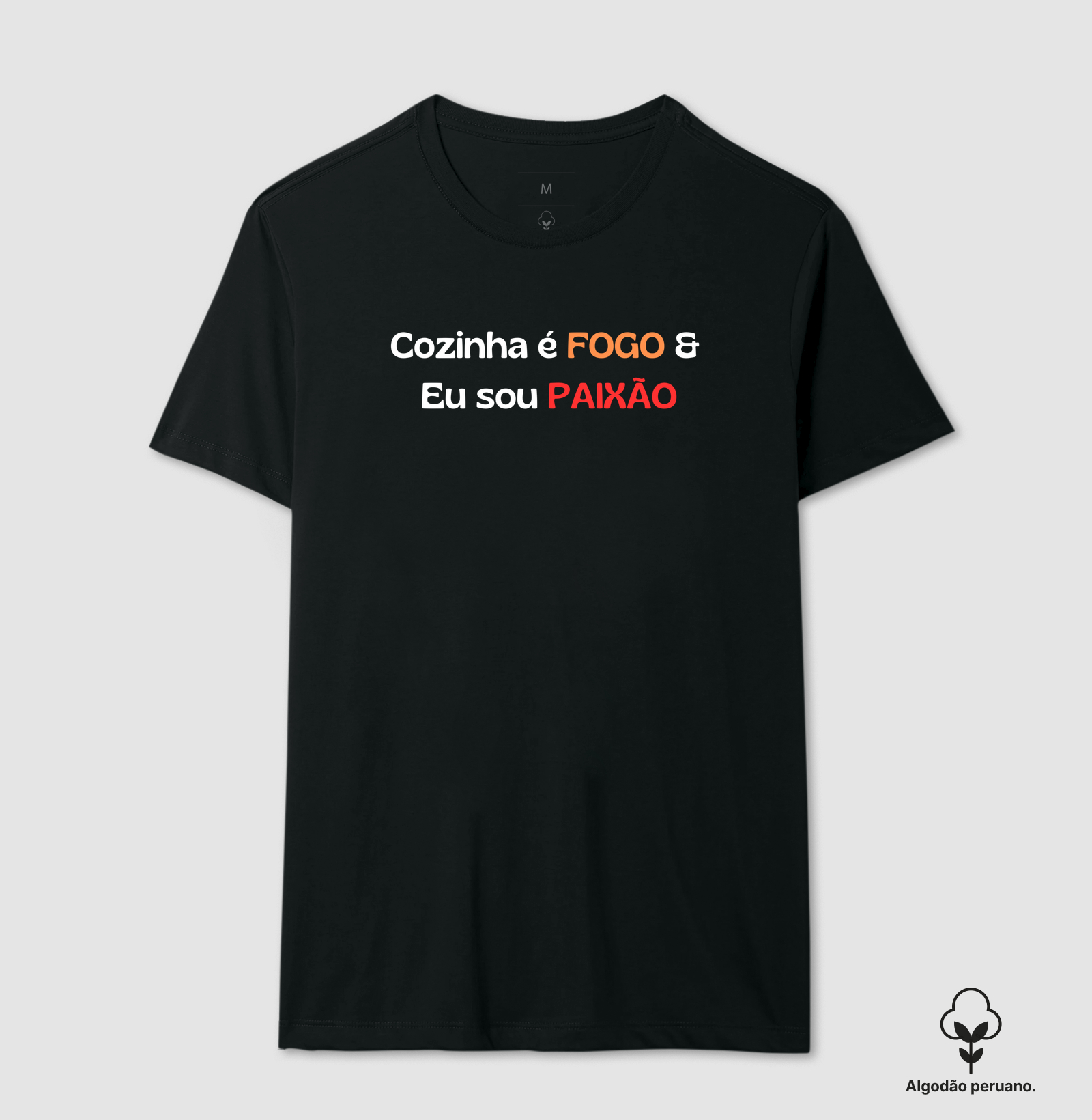 fogo e paixão - Camiseta Algodão Peruano