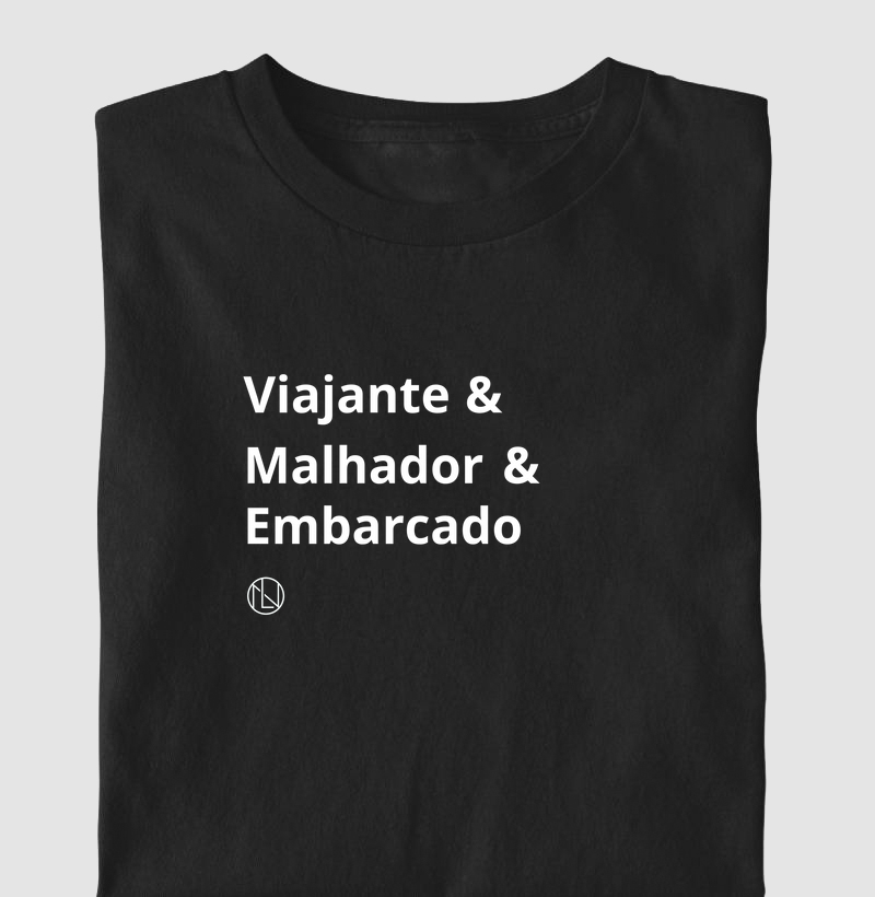 Camiseta Viajante& Malhador& Embarcado.