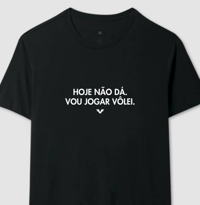 Hoje não dá, vou jogar Vôlei - Cores vivas.