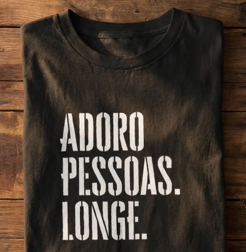 Adoro pessoas. Longe.