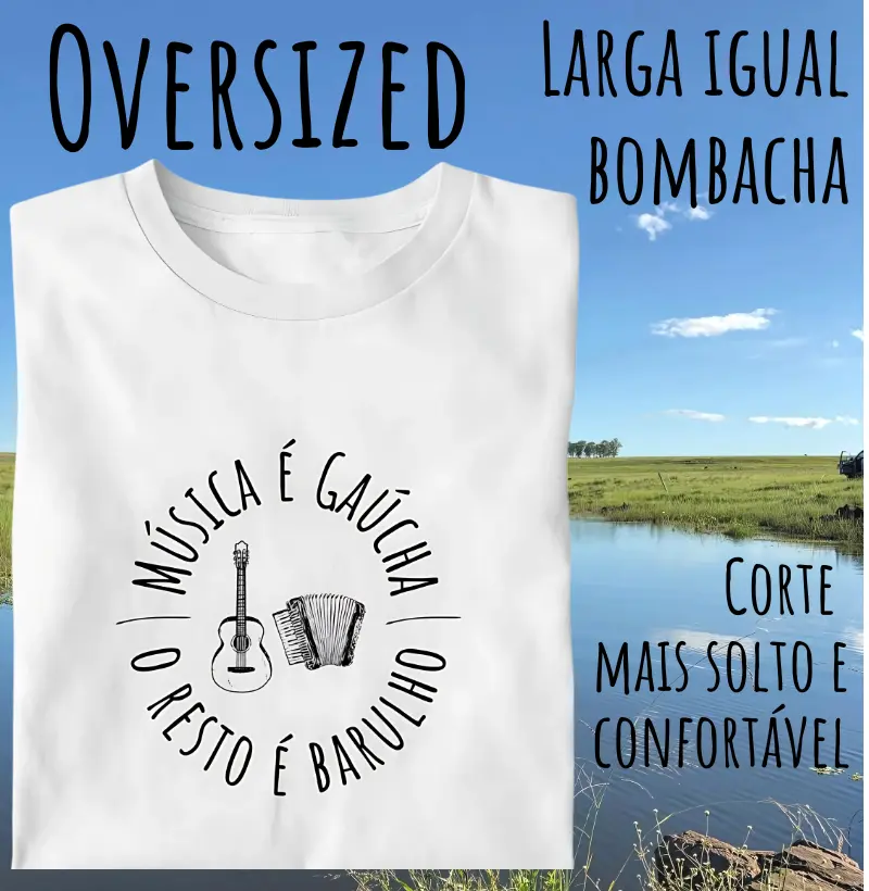 Camiseta Musica é Gaúcha (Oversized)