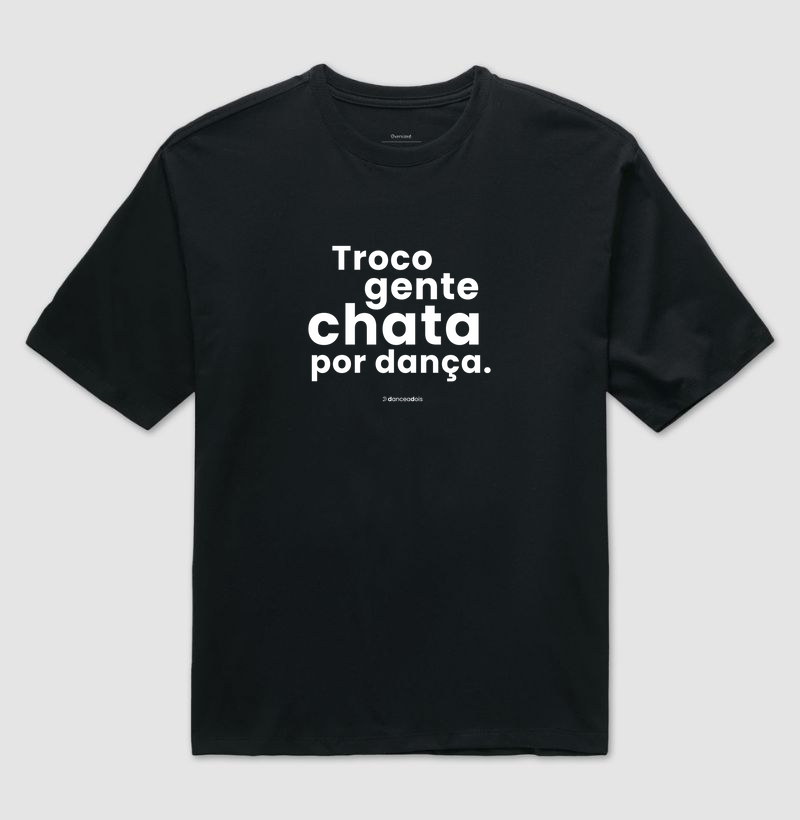 Troco gente chata por Dança