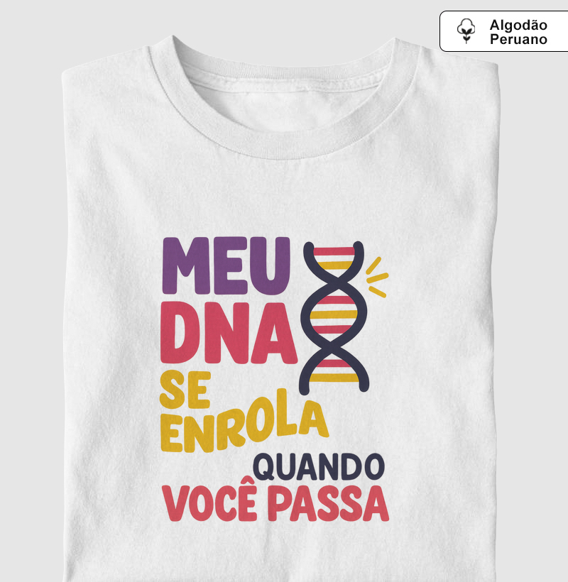 Meu DNA se Enrola Quando Você Passa