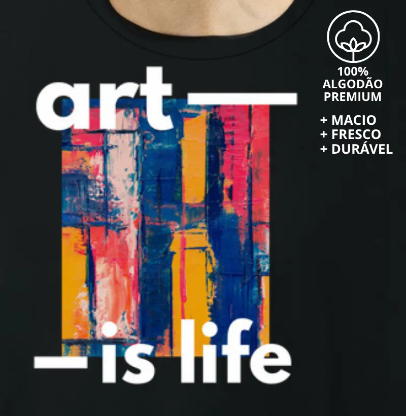 Camiseta Art is life