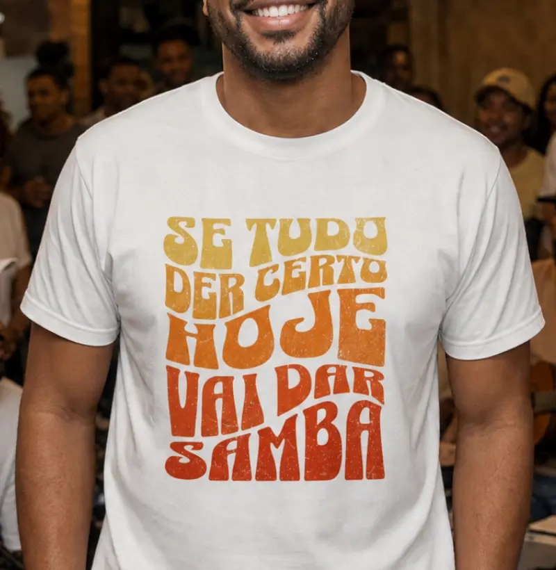 Se tudo der certo hoje vai dar Samba