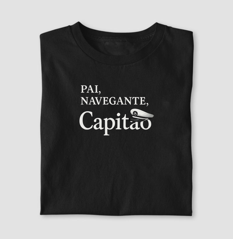 Camiseta de dia dos pais - Pai, Navegante e Capitão - Algodão 30.1