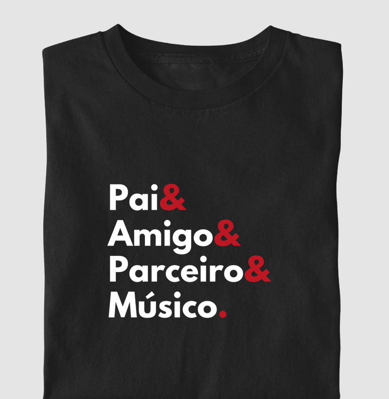 PAI, AMIGO, PARCEIRO E MÚSICO
