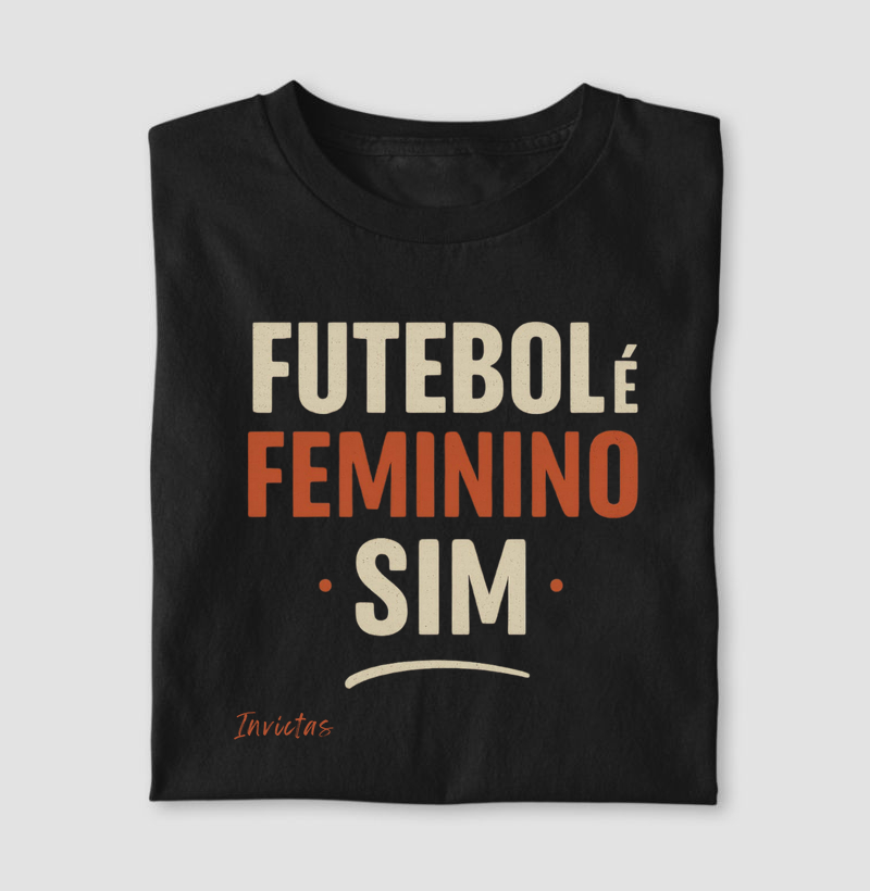 Camiseta Algodão Penteado - Futebol é feminino sim