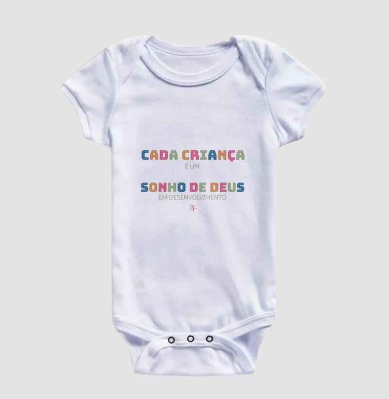 Cada criança é um sonho de Deus em desenvolvimento - Body Infantil