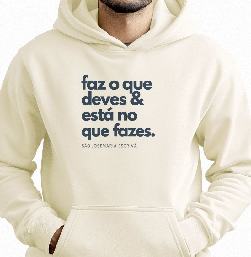 Hoodie Moletom Faz O Que Deves