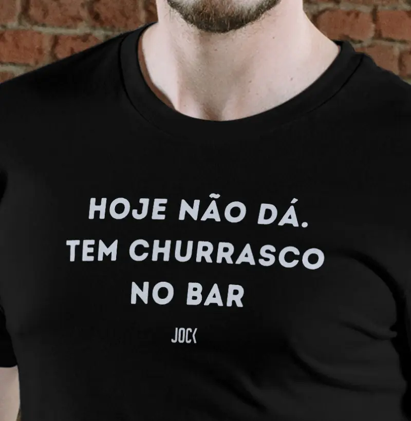 HOJE NÃO DÁ. TEM CHURRASCO NO BAR
