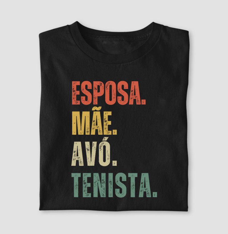 ESPOSA. MÃE. AVÓ. TENISTA.