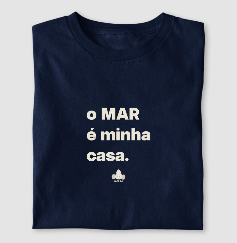 O MAR é a minha casa.