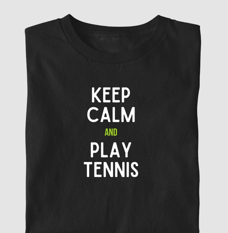 Keep Calm and play tennis