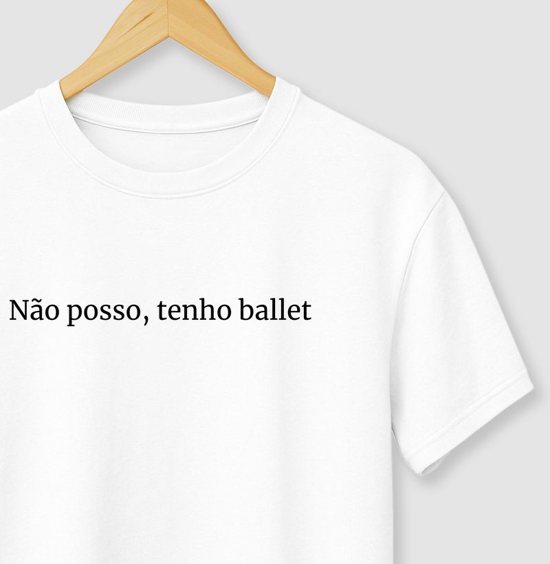 NÃO POSSO, TENHO BALLET