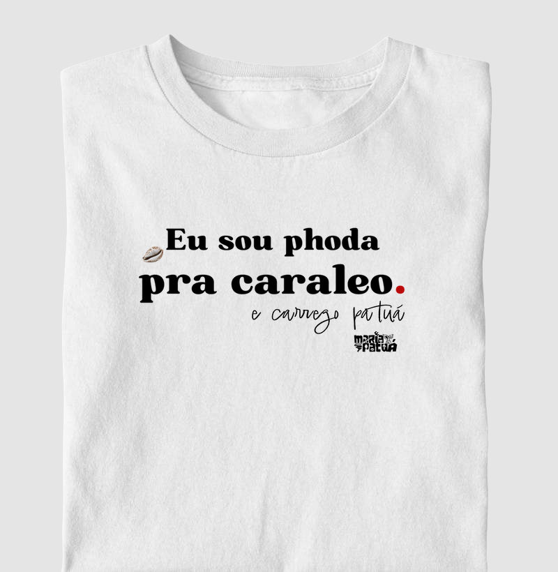 Eu sou Phoda pra Caraleo e Carrego Patuá Maria Patuá