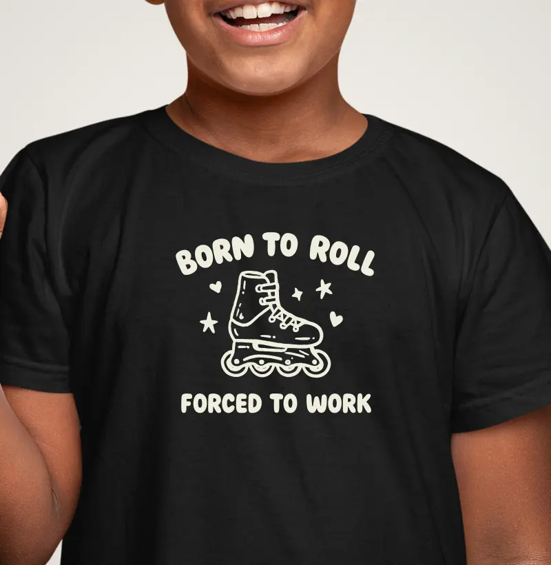 Born to roll, forced to work