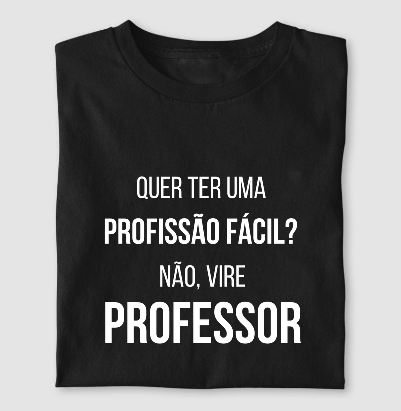 Quer Ter Uma Profissão Fácil? Não Vire Professor