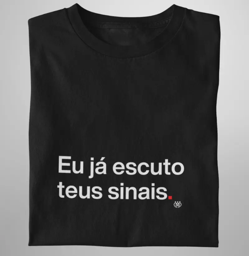 Eu já escuto teus sinais
