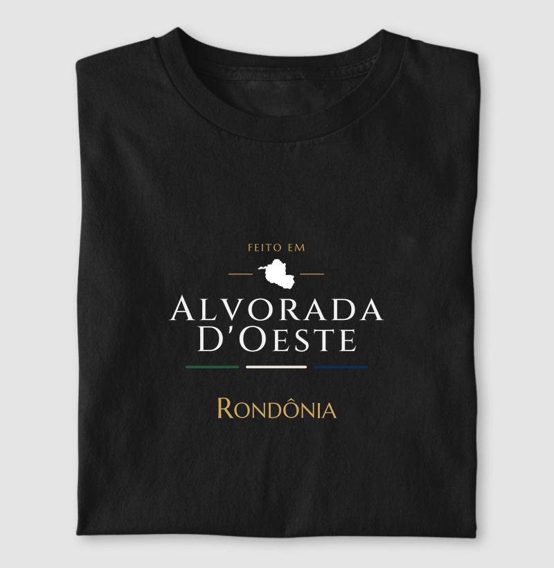 Feito em Alvorada D'Oeste RO - Camiseta