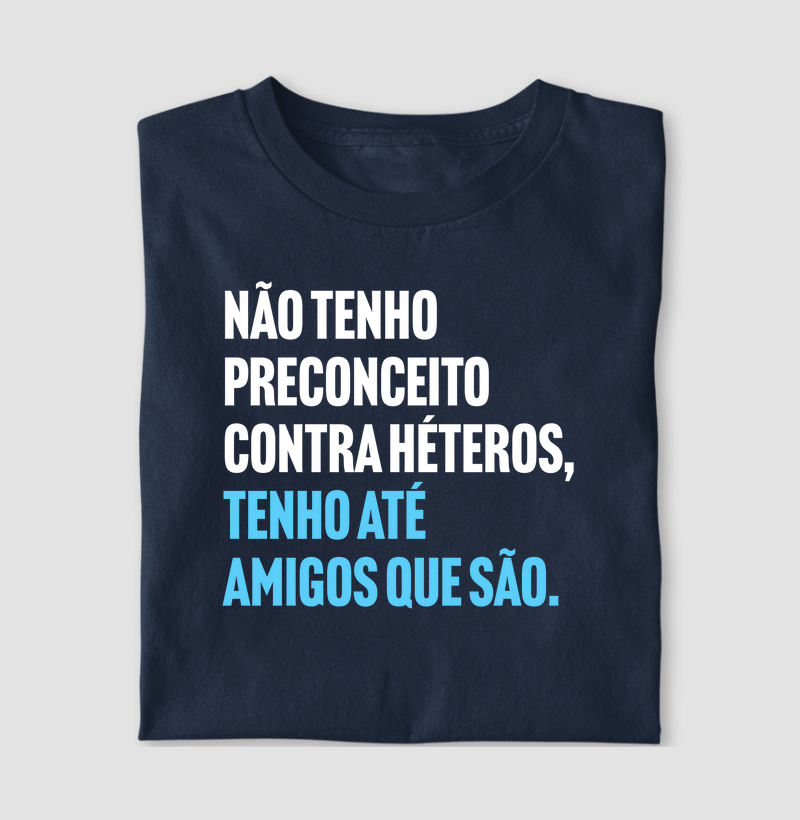 Tenho até amigos que são