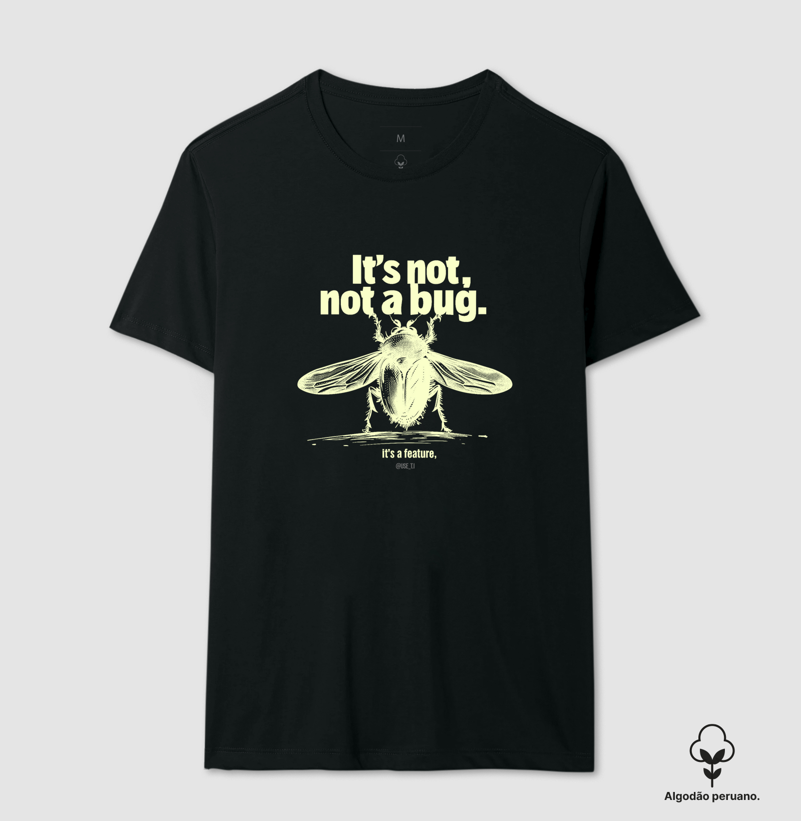 Camiseta Algodão Peruano "It's not a Bug It's a Feature" - Tecido escuro