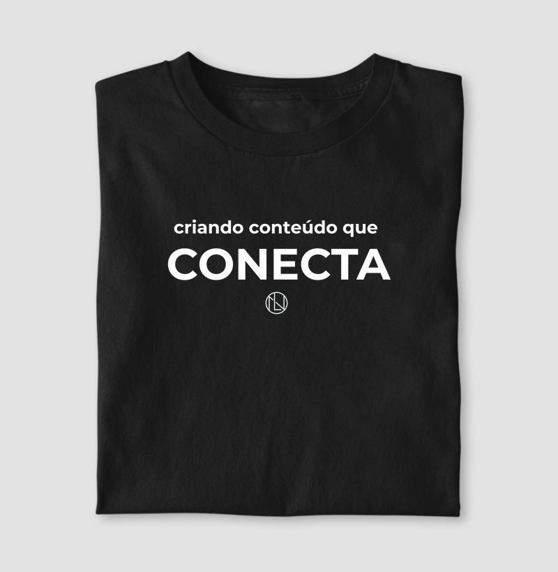 Camiseta Criando Conteúdo que Conecta 