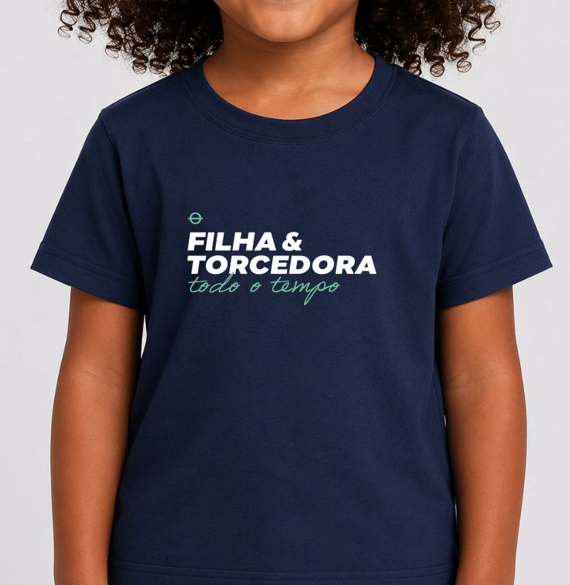 Filha e Torcedora o Tempo Todo - Camiseta Infantil