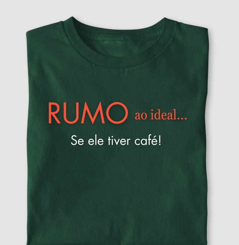 Rumo ao Ideal... Se ele tiver café!