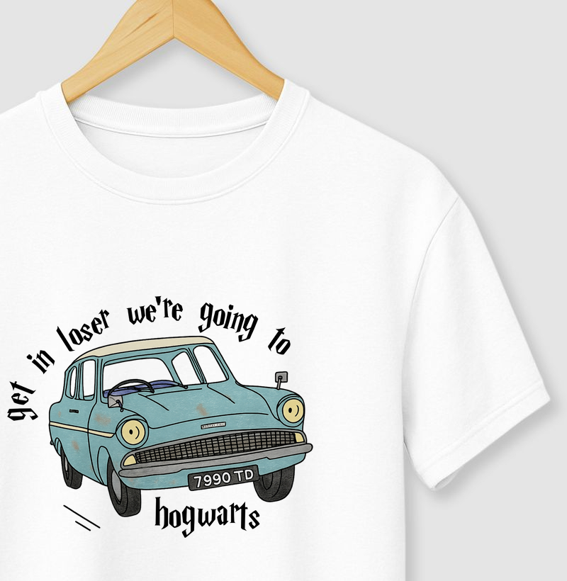 Get in loser. We're going to Hogwarts - Harry Potter