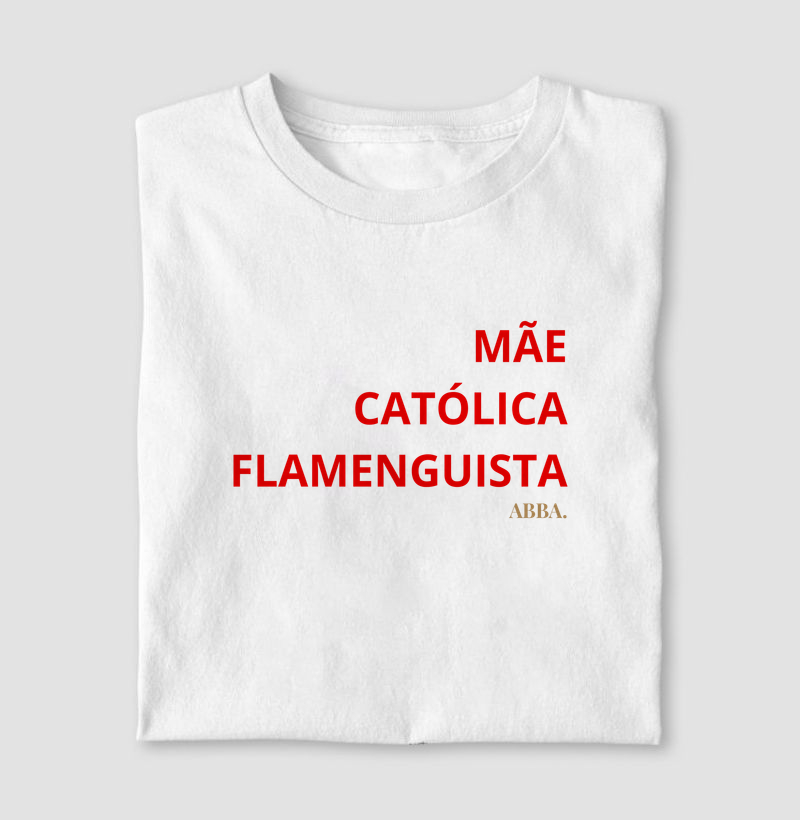 Mãe, Católica e Flamenguista