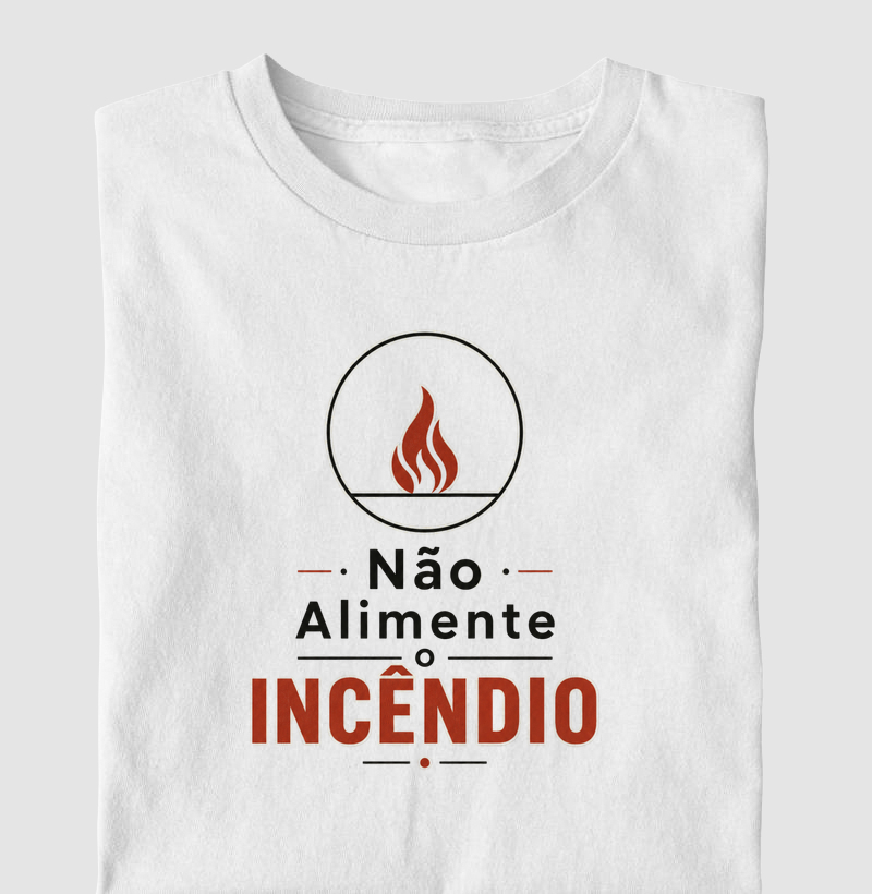 Não Alimente o Incêndio