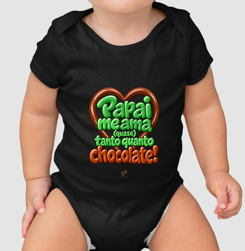 Papai me ama (quase) tanto quanto chocolate - Body Infantil