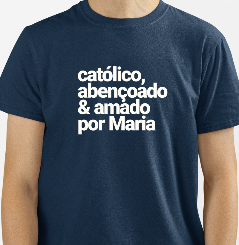Católico(a), abençoado(a) & amado(a) por Maria