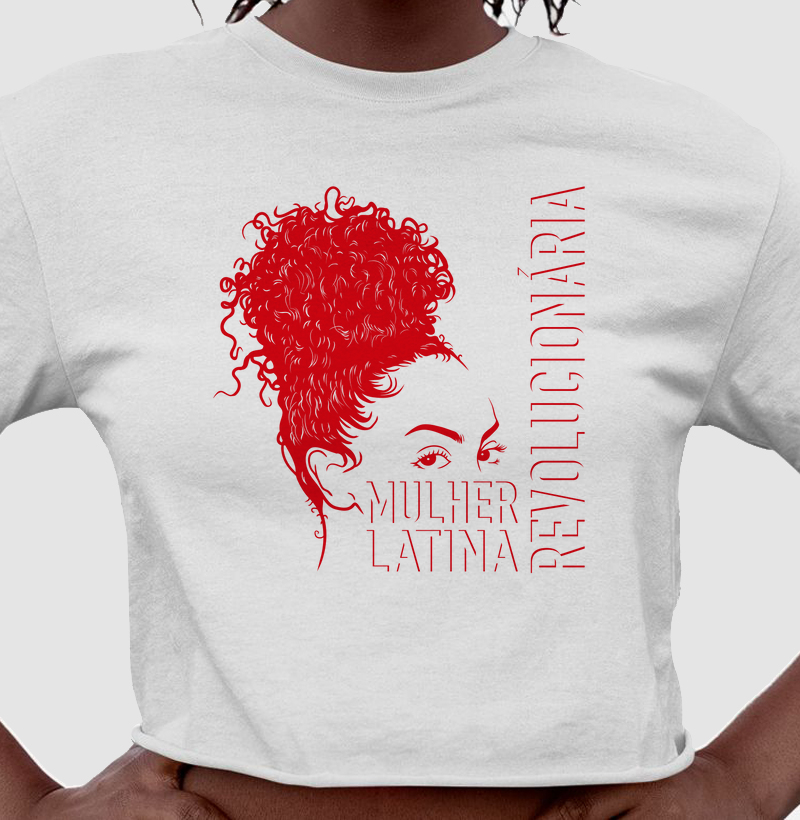 Mulher, Latina e Revolucionária