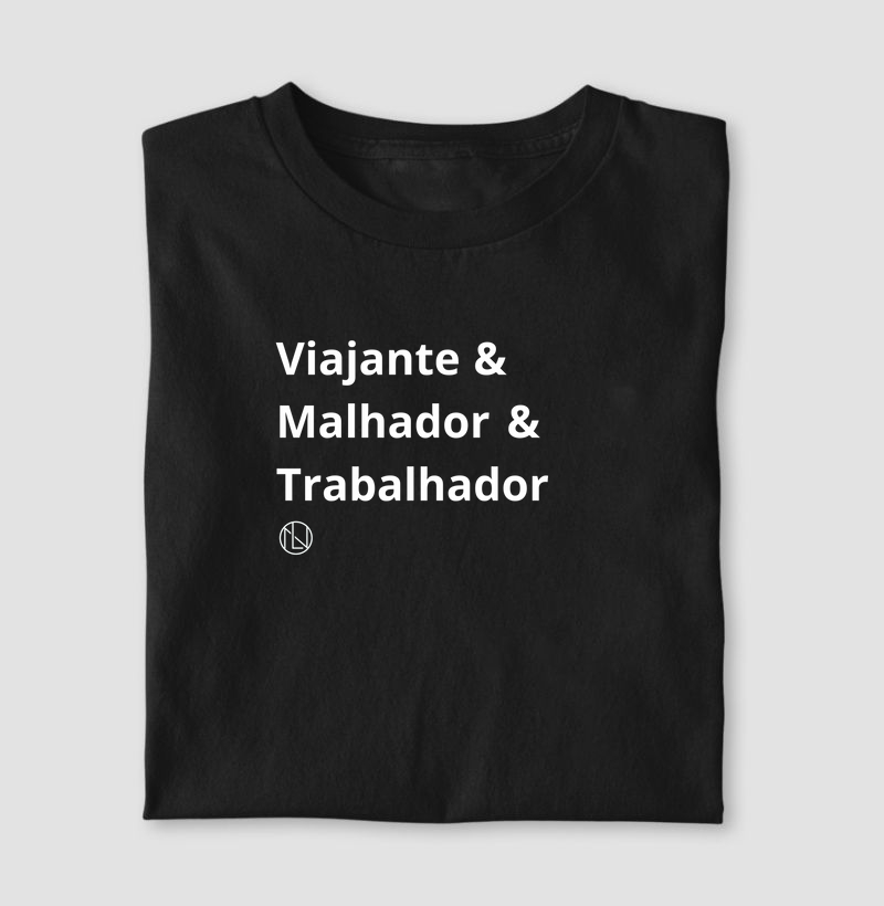 Camiseta Viajante& Malhador& trabalhador.