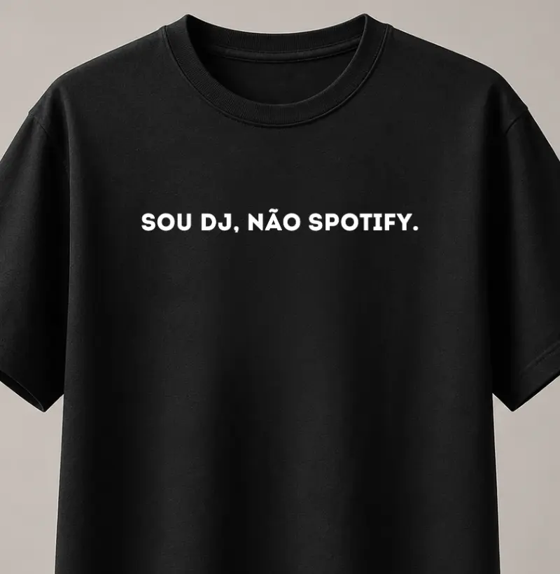 Sou Dj, não Spotify