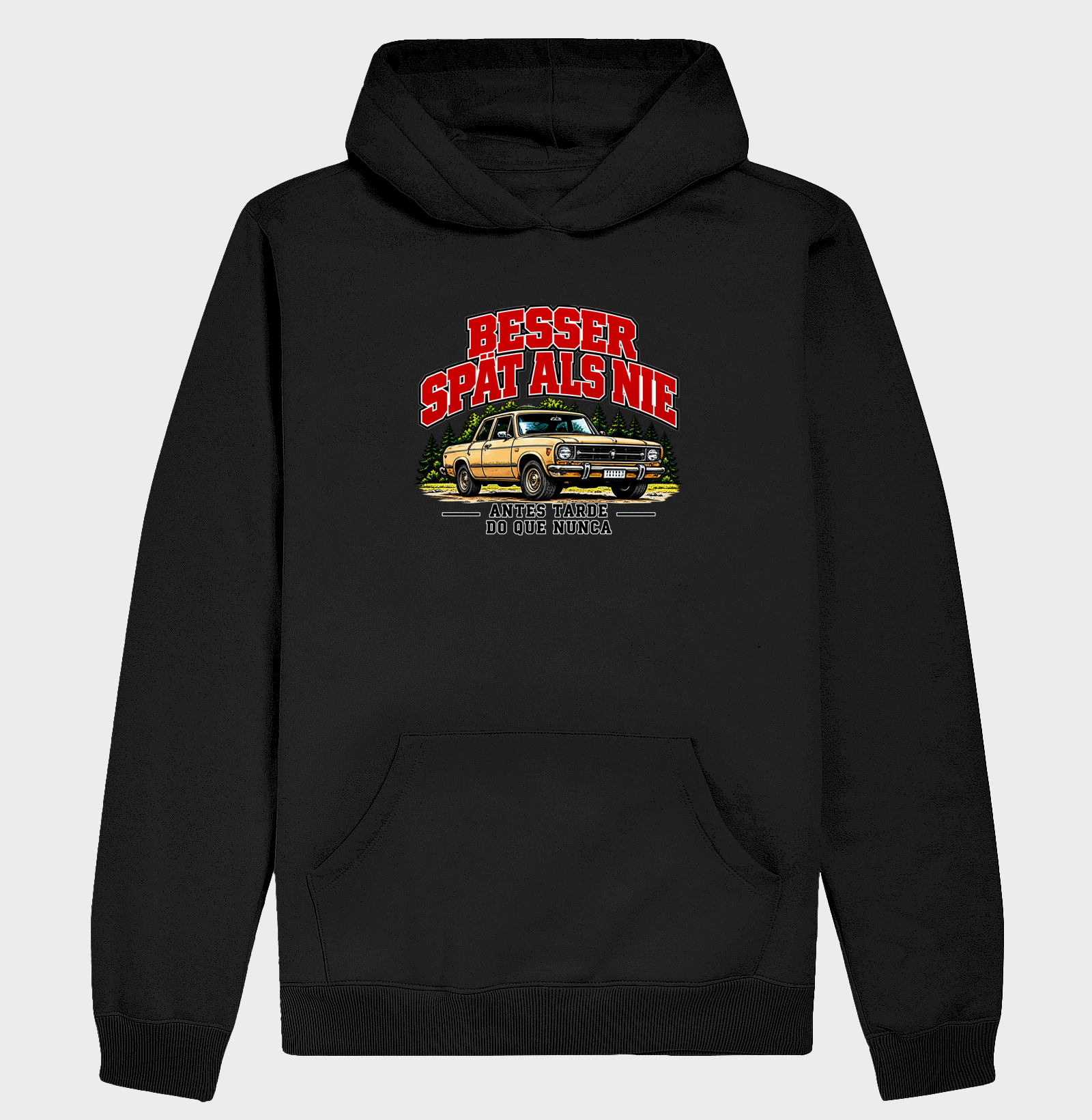 Besser spät als nie — Antes tarde do que nunca - Hoodie Moletom