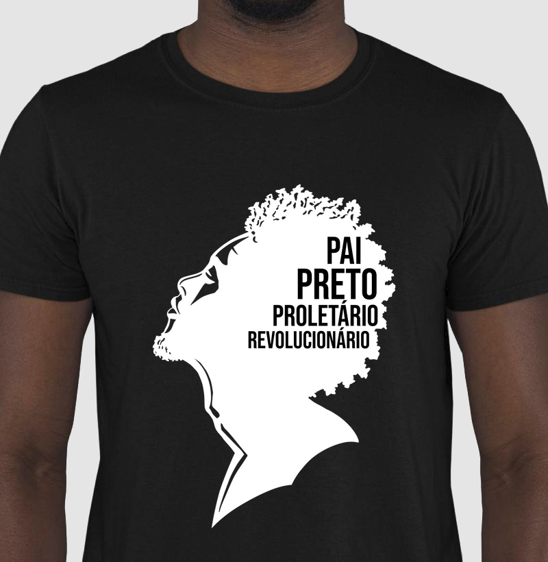 Pai, Preto, Proletário e Revolucionário