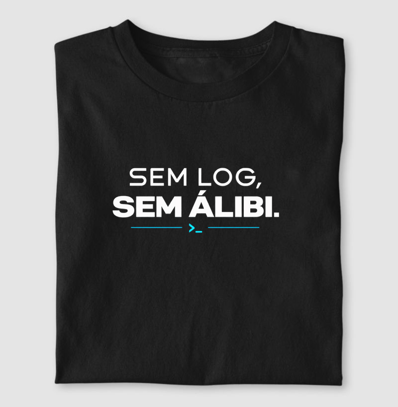 Sem Log, Sem Álibi - Camiseta
