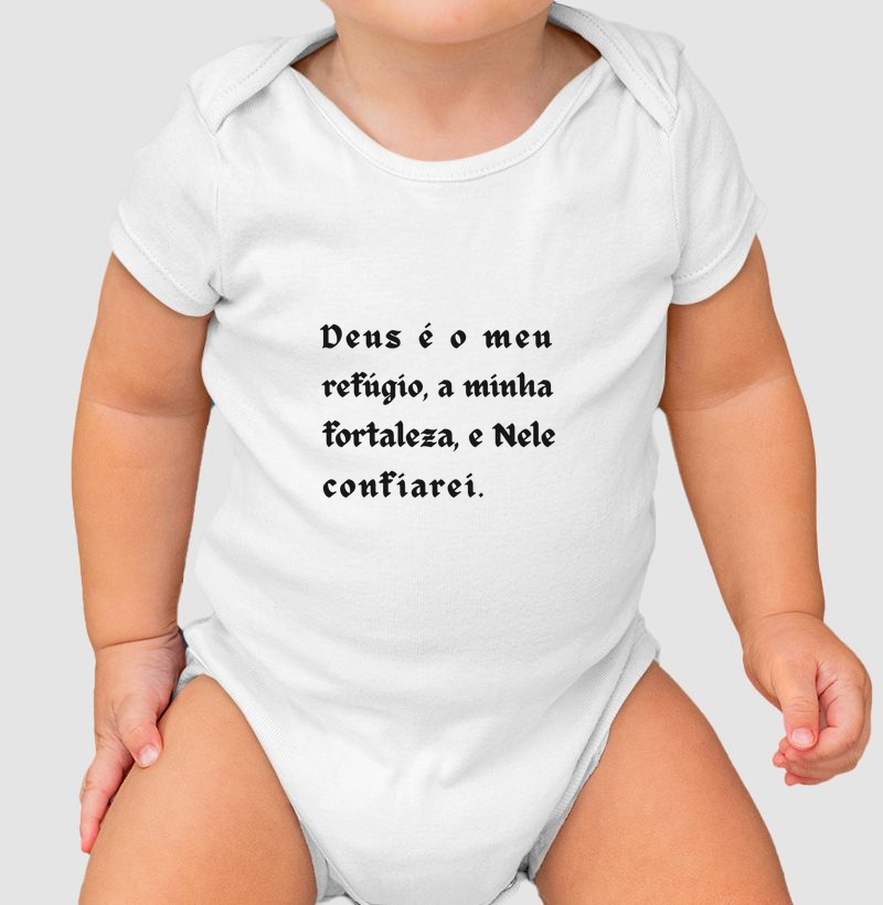 Body Infantil | Roupa de Bebê Personalizada Deus é o meu refúgio, a minha fortaleza, e Nele confiarei.