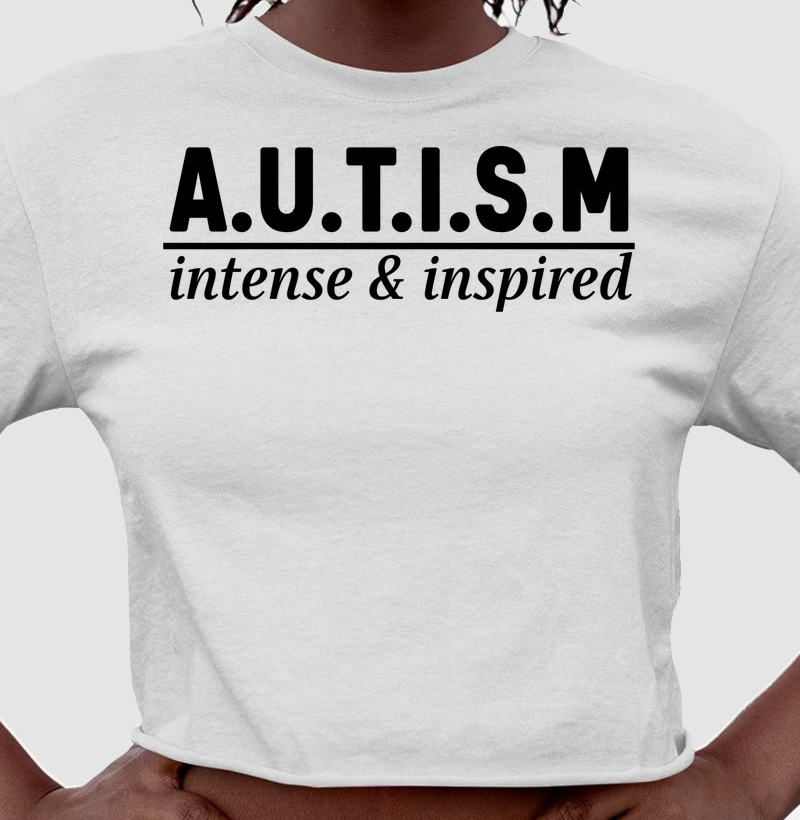 A.U.T.I.S.M | intense & inspired