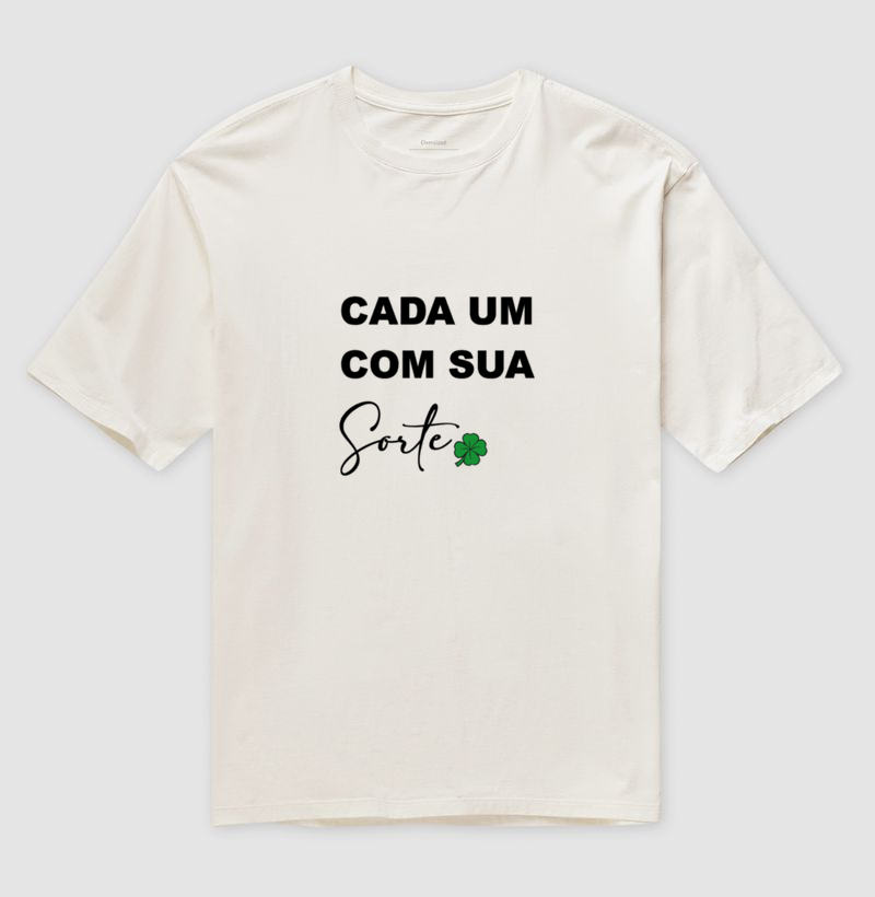 Camisa Cada um com Sua Sorte