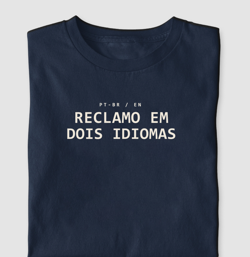 Camiseta Reclamo em Dois Idiomas - Camiseta