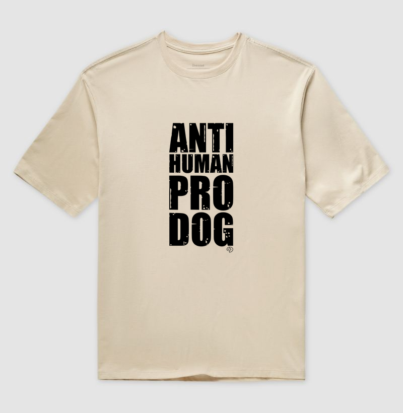Anti Human Pro Dog